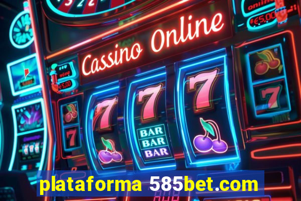 plataforma 585bet.com